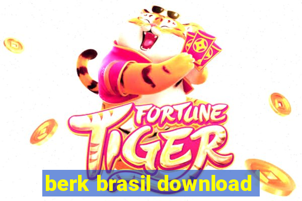 berk brasil download